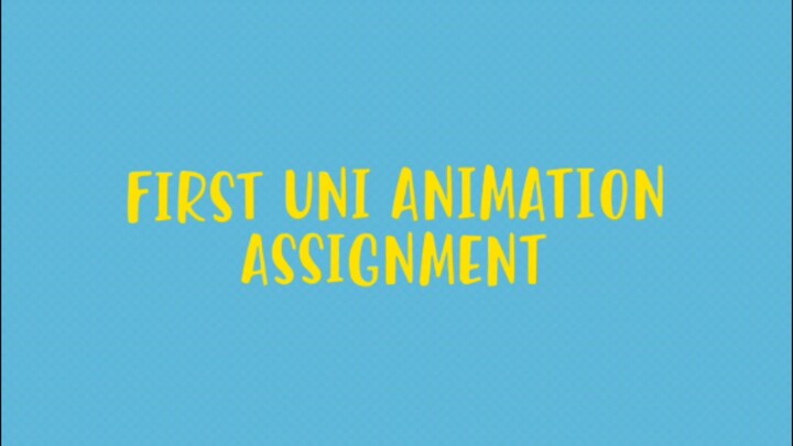 My First animation assignment for uni