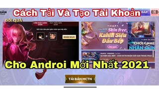 Cách Tải Và Tại Tài Khoản Gane LQ Máy Chủ Thử Nghiệm VN Cho Androi Mới Nhất 2021