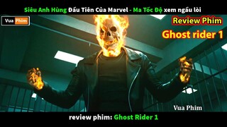 Siêu Anh Hùng Ngầu Lòi nhất của Marvel - review phim Ma Tốc Độ