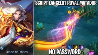 Script Skin Lancelot Epic Royal Matador Full Effect No Password Patch Terbaru | Mobile Legends