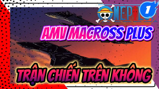 AMV Macross Plus
Trận chiến trên không_1