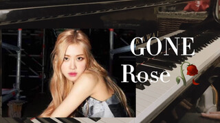 【rose】GONE原调钢琴完整版（附免费钢琴谱）