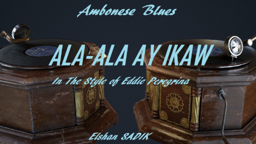 Ala ala ay ikaw (Ambonese Blues) Elshan SADIK