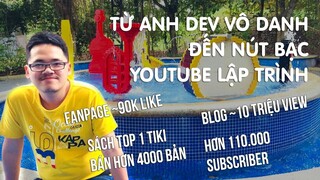 Tôi đã làm blog 10 triệu view, bán 4000 cuốn sách và kiếm nút bạc Youtube ra sao - Coding Life