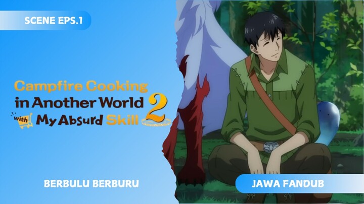 [FANDUB JAWA] Berbulu Berburu - Campfire Cooking in Another World with My Absurd Skill season 2
