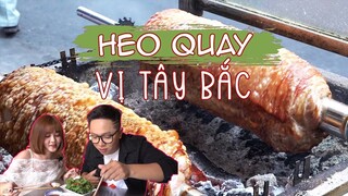 Ribi Sachi ăn heo quay kiểu Tây Bắc ở Sài Gòn || 360 ĐỘ NGON