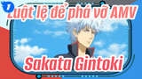 [Luật lệ để phá vỡ AMV] Sakata Gintoki là tuyệt nhất!_1