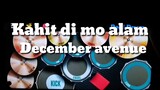 December avenue /Kahit di mo alam drum cover