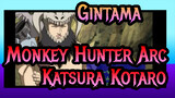 Ep 121-123 Monkey Hunter Arc | Katsura Kotaro Part #22_C