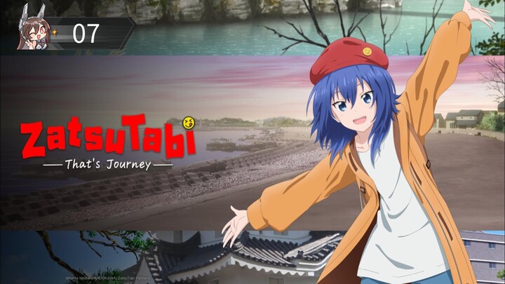 Zatsu Tabi That's Journey Episode 7