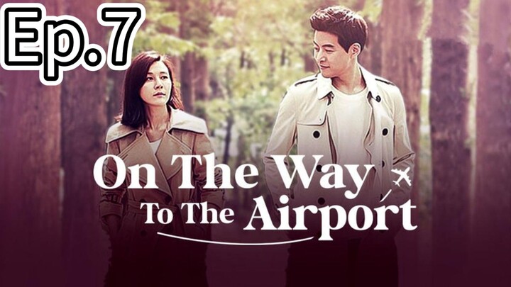 On The Way To The Airport Episode 7 [Tagalog Dub]