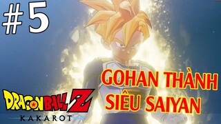 Dragonballlz : Kakarot #5 : GOHAN TRỞ THÀNH SIÊU SAIYAN