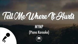 Tell Me Where It Hurts - MYMP (Piano Karaoke)