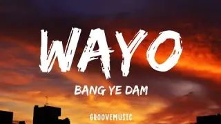 BANG YE DAM - WAYO (Lyrics)