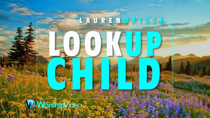 Look Up Child - Lauren Daigle [With Lyrics]