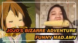 JoJo's Bizarre Adventure
Funny MAD.AMV