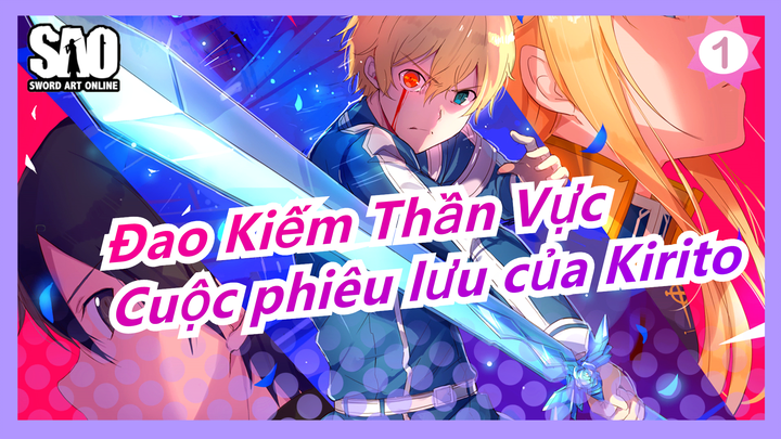 Đao Kiếm Thần Vực|[Epic/Mashup OP]SHiNY SWORD MY DiAMOND|Kirito phiêu lưu(sâu sắc khó hiểu)_A1