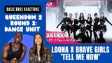 Basic Bros REACT | QUEENDOM 2: ROUND 3 (DANCE)| LOONA X BRAVE GIRLS 'TELL ME NOW'