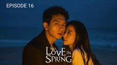 🇨🇳 |EP 16 Will Love in Spring (2024) English Sub