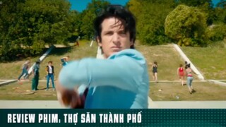 REVIEW PHIM: “ THỢ SĂN THÀNH PHỐ “ ( Phần 1 ) #reviewphimhay