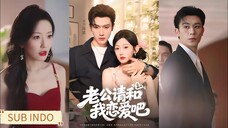 🔥Chen Si & Han Yutong - Husband, please fall in love with me《老公请和我恋爱吧》Sub Indo