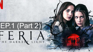 ซีรี่ย์ใหม่🔥Feria The Darkest Light Season 1 (2022) [พากย์ไทย] EP1_2