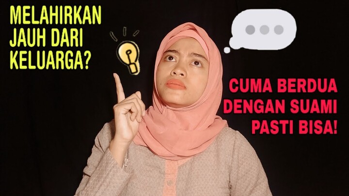 SEBENTAR LAGI LAHIRAN, TAPI SEBATANG KARA ATAU JAUH DARI KELUARGA? LAKUKAN HAL INI
