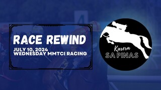 RACE REWIND | JULY 10, 2024 | WEDNESDAY MMTCI RACING | Karera Sa Pinas