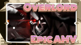 Overlord|【Epic/Overlord/AMV】I’m the real Overlord!!!!