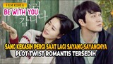 Kisah Romantis Full Plot Twist, Rangkuman Film Korea Be With You