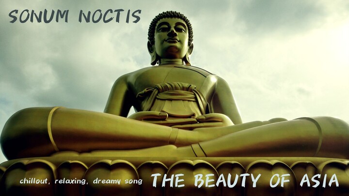 Sonum Noctis - The Beauty Of Asia (relaxing song)