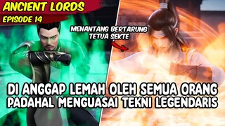 DIANGGAP LEMAH OLEH SEMUA ORANG PADAHAL MENGUASAI TEKNI LEGENDARIS - ANCIENT LORD EPISODE 14