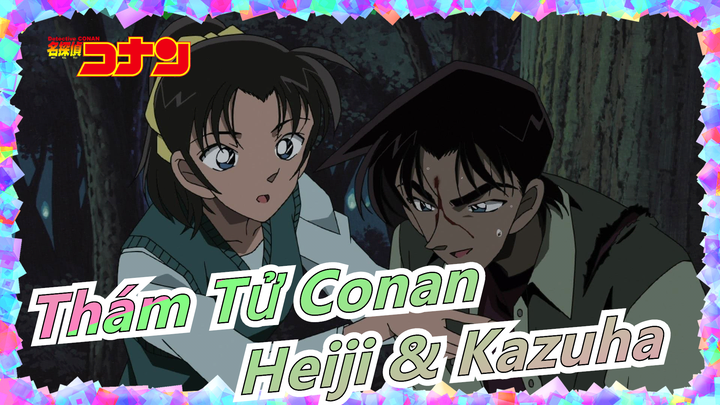 [Thám Tử Conan] Heiji & Kazuha - "Nếu cậu buông tay, tôi sẽ giết cậu đấy!"