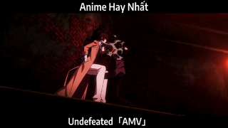 Undefeated「AMV」Hay Nhất