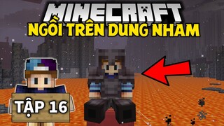 THỬ THÁCH SINH TỒN MINECRAFT 1.16 | Tập 16 | Ngồi Trên Dung Nham Địa Ngục !!
