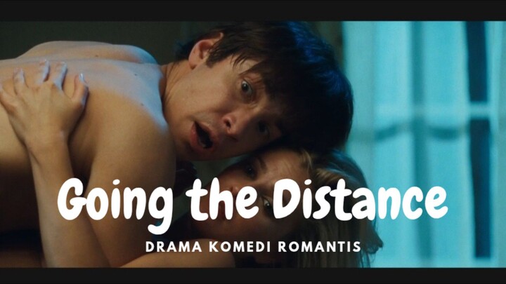 Film Going the Distance. Drama Komedi Romantis.