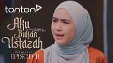 Aku Bukan Ustazah Episod 11