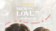 Brewing Love (2024) กลั่นรักอุ่นหัวใจ EP 11 [ซับไทย]