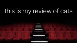 This is my review of Cats (2019 film)
