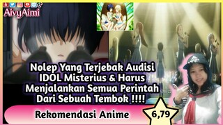 Nolep Yang Terjebak Audisi IDOL Misterius Menjalankan Semua Perintah Dari Bos Tembok #AnimeReview
