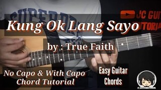 Kung Ok Lang Sa'yo - True Faith Guitqr Chords (Guitar Tutorial)(No Capo & With Capo)