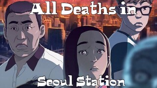 All Deaths in Seoul Station (2016)