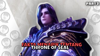 FAKTA MENARIK TENTANG THRONE OF SEAL PART 2🔥