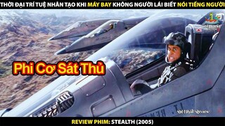 Máy Bay Trí Tuệ Nhân Tạo Không Người Lái Biết Nói Tiếng Người | Review Phim Phi Đội Tàng Hình 2005