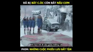 Bị bắt cóc mà còn phải nấu cơm