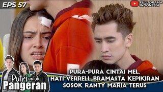 PURA-PURA CINTAI MEL, HATI VERREL BRAMASTA KEPIKIRAN SOSOK RANTY MARIA TERUS - PUTIR UNTUK PANGERAN