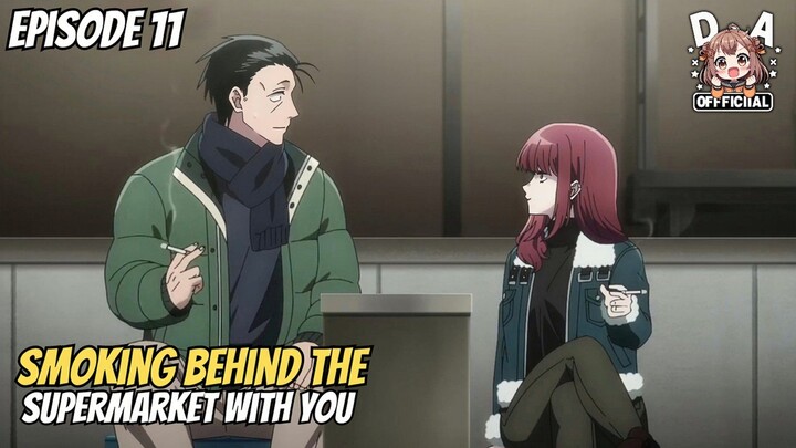 Smoking Behind the Supermarket with You Episode 11 - Tayama sakit bikin Sasaki khawatir 🥰