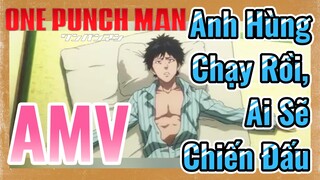 [One Punch Man] AMV |  Anh Hùng Chạy Rồi, Ai Sẽ Chiến Đấu