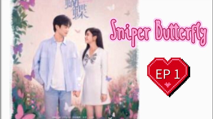 EP1 ( Engsub ) Sniper Butterfly