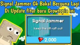 Signal Jammer Gk Bakal Berguna Lagi Karna Update fitur ini | Growtopia Indonesia